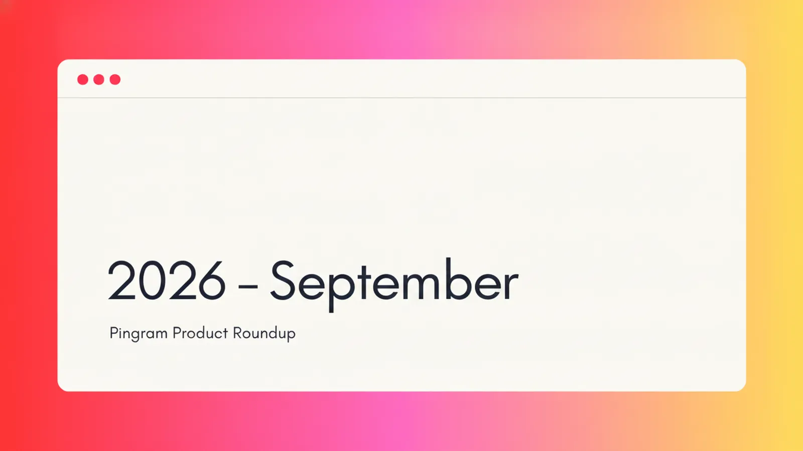 Pingram Roundup - September 2026