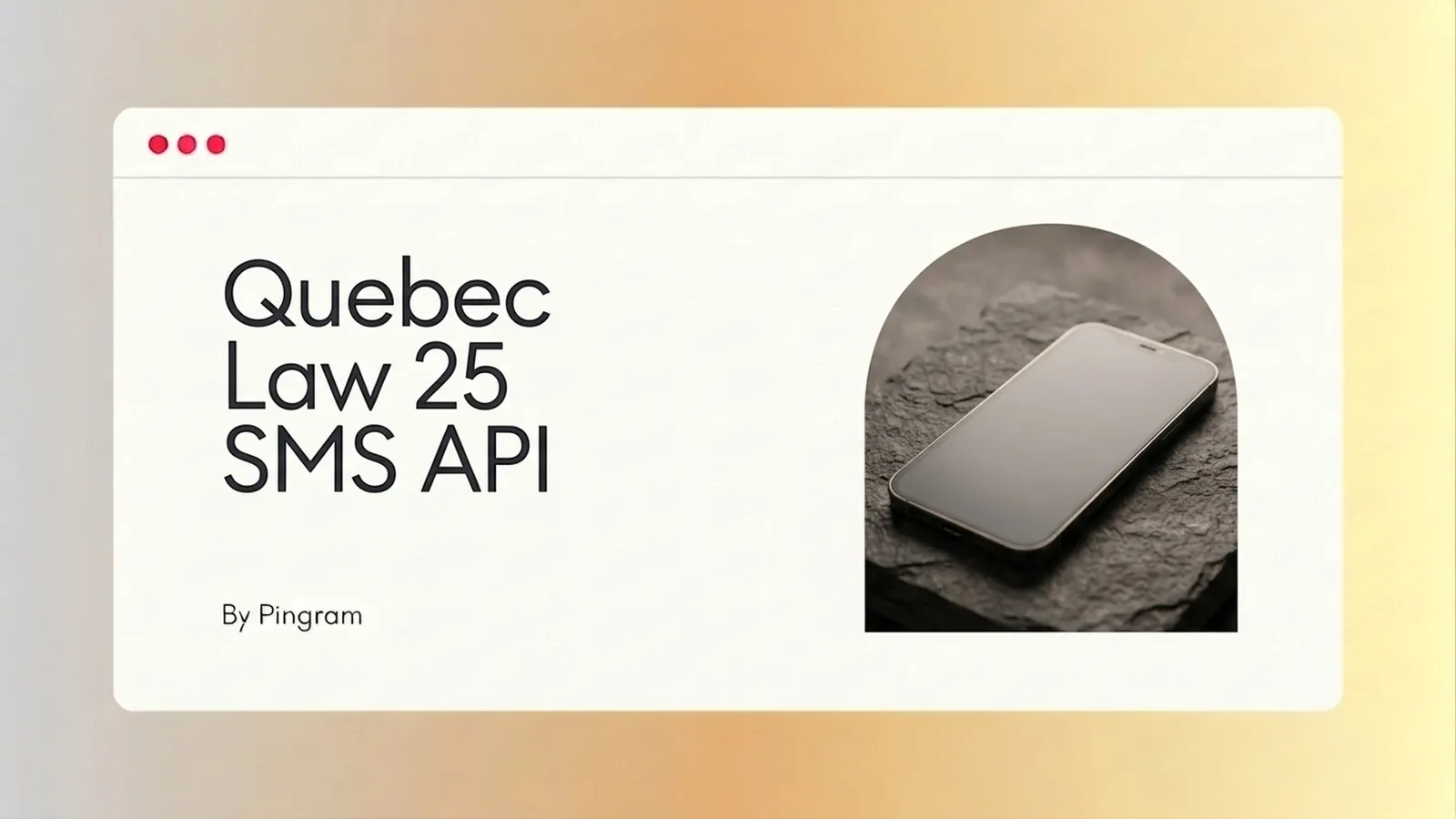 Quebec Law 25 SMS API Compliance for Canada (2026)