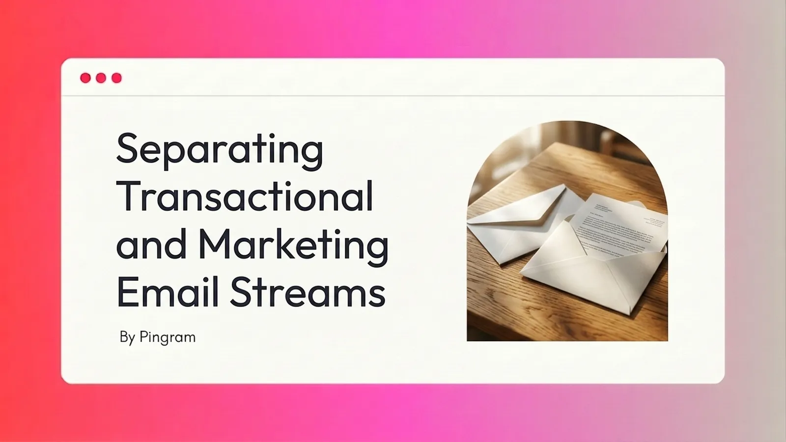 Separating Transactional and Marketing Email Streams: Best Practice (2026)